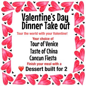 Valentine's Day Take out Dinner - February 14th, 2024